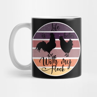 Life is better with my chickens Mug